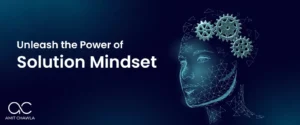 Read more about the article Chapter 3- Unleash the Power of Solution Mindset