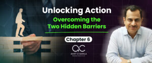 Read more about the article Chapter 6: Unlocking Action: Overcoming the Two Hidden Barriers